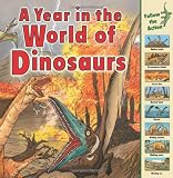 A Year in the World of Dinosaurs (Time Goes by)