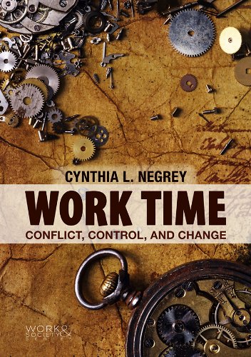 Work Time: Conflict, Control, and Change (Work & Society)
