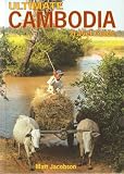 Ultimate Cambodia Travel Guide