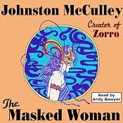 The Masked Woman (Wildside Pulp Classics) | [Johnston McCulley]