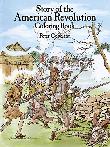 story of the american revolution coloring book dover history coloring book