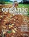 Organic Farming: How to Raise, Certify, and Market Organic Crops and Livestock