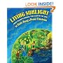 Living Sunlight: How Plants Bring The Earth To Life