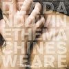 Machines We Are