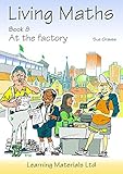 Living maths. Book 8, At the factory