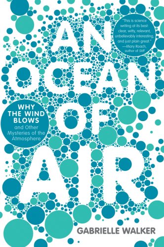 An Ocean of Air: Why the Wind Blows and Other Mysteries of the Atmosphere under General in The Books Store