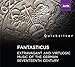 Fantasticus - extravagant and virtuosic music of the German seventeenth century (Classical album)