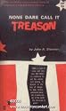 None Dare Call It Treason