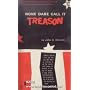 None Dare Call It Treason