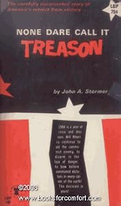 None Dare Call It Treason: John A Stormer: 9780914053118: Amazon.com: Books
