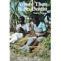 Where There Is No Dentist