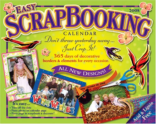 Easy Scrapbooking Crop-a-Day: 2008 Day-to-Day Calendar