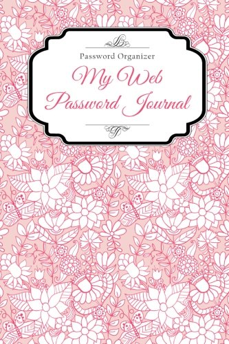 Password Organizer: My Web Password Journal (Pink Floral Print)