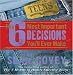 The 6 Most Important Decisions You'll Ever Make: A Guide for Teens width=