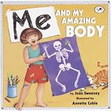 By Joan Sweeney Me And My Amazing Body (Turtleback School & Library Binding Edition) (Dragonfly Books) [School & Library Binding]