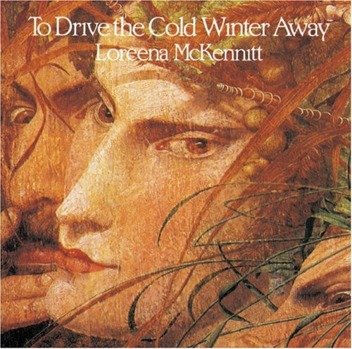 Loreena McKennitt - To Drive the Winter Away - Zortam Music