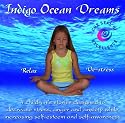 Indigo Ocean Dreams: 4 Children's Stories Designed to Decrease Stress, Anger and Anxiety while Increasing Self-Esteem and Self-Awareness
