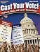 Cast Your Vote!: High School: National, State, and Local Government