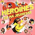 H�ro�nes de ma jeunesse