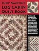 Judy Martin's Log Cabin Quilt Book