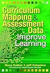 Using Curriculum Mapping and Assessment Data to Improve Learning