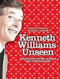 Kenneth Williams unseen : the private notes, scripts and photographs