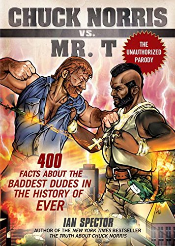 chuck norris vs mr t 400 facts about the baddest dudes in the history of ever