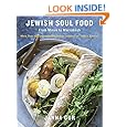 Jewish Soul Food: From Minsk to Marrakesh, More Than 100 Unforgettable Dishes Updated for Today's Kitchen