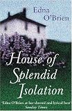 The House of Splendid Isolation: A Novel