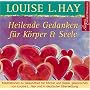 Heilende Gedanken f�r K�rper und Seele. CD: Meditation zu Gesundheit f�r K�rper und Seele