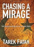 Chasing a Mirage: The Tragic lllusion of an Islamic State