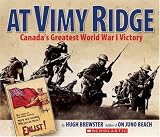 At Vimy Ridge: Canada's Greatest World War I Victory