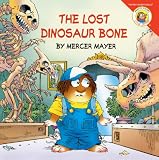 The Lost Dinosaur Bone (Turtleback School & Library Binding Edition) (New Adventures of Mercer Mayer's Little Critter (Prebound))
