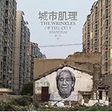 The Wrinkles of the City: Shanghai (English and Mandarin Chinese Edition)