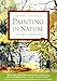 The Sierra Club Guide to Painting in Nature