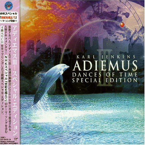Karl Jenkins - Adiemus III: Dances of Time (Special Edition) - Zortam Music