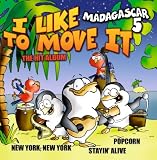 I Like To Move It: Stayin Alive