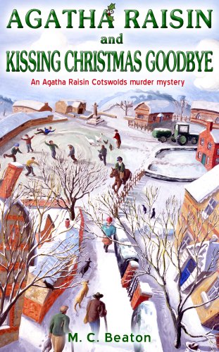 Agatha Raisin and Kissing Christmas Goodbye (Agatha Raisin)