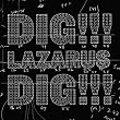 Dig!!! Lazarus Dig!!!