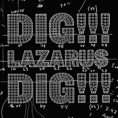 Dig!!! Lazarus Dig!!!