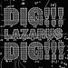 Dig!!! Lazarus Dig!!!