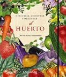 El Huerto. Descubrir, disfrutar y deg...