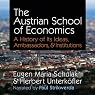 The Austrian School of Economics: A History of Its Ideas, Ambassadors, & Institutions