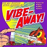 Vibe-Away!: The All-purpose Space-clearing Kit: 0