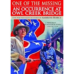 Ambrose Bierce Double Feature (One Of The Missing / Occurrence At Owl Creek Bridge)