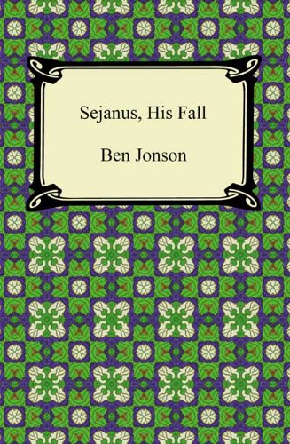 Sejanus, His Fall