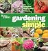 Better Homes & Gardens Gardening Made Simple: The Complete Step-by-Step Guide to Gardening