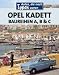 Opel Kadett Baureihen A, B & C: Autos, die noch Typen waren