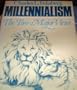Millennialism, the Two Major Views: The Premillennial and Amillennial Systems of Biblical Interpretation Analyzed and Compared