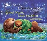 Good Night, Little Sea Otter (Port/Eng) (Portuguese Edition)